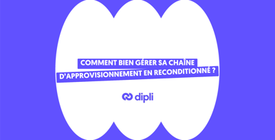 Chaîne d’approvisionnement en reconditionné : sécuriser et optimiser vos opérations