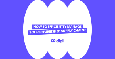 Refurbished supply chain: how to secure and streamline your operations
