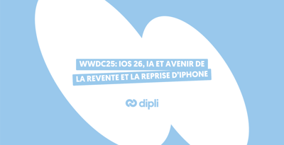 WWDC25 : ce que iOS 26 change pour les marchés de reprise et du reconditionné
